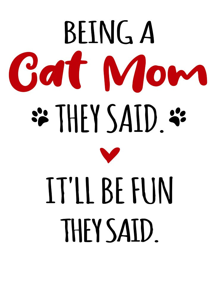 Being a Cat Mom They Said Mothers Day National Cat Day by EasyPrintGift