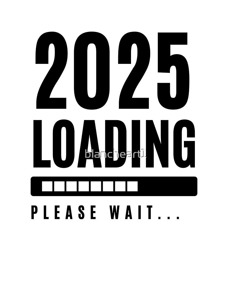 2025 Loading… Please Wait by blancheart1