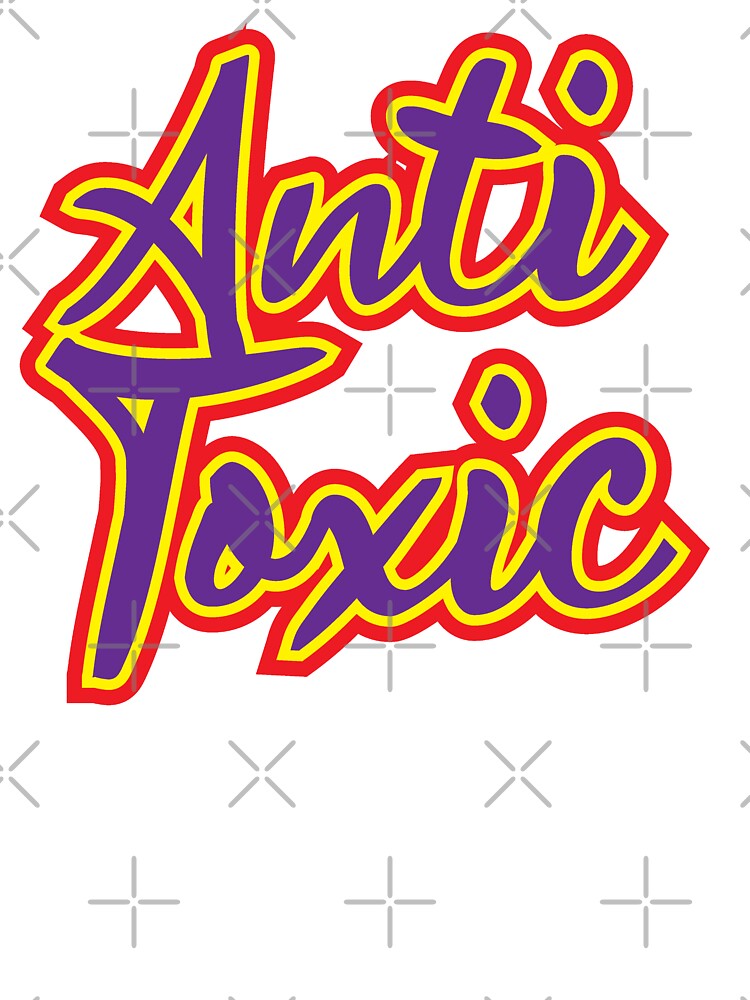 Anti Toxic by ChilledTaho