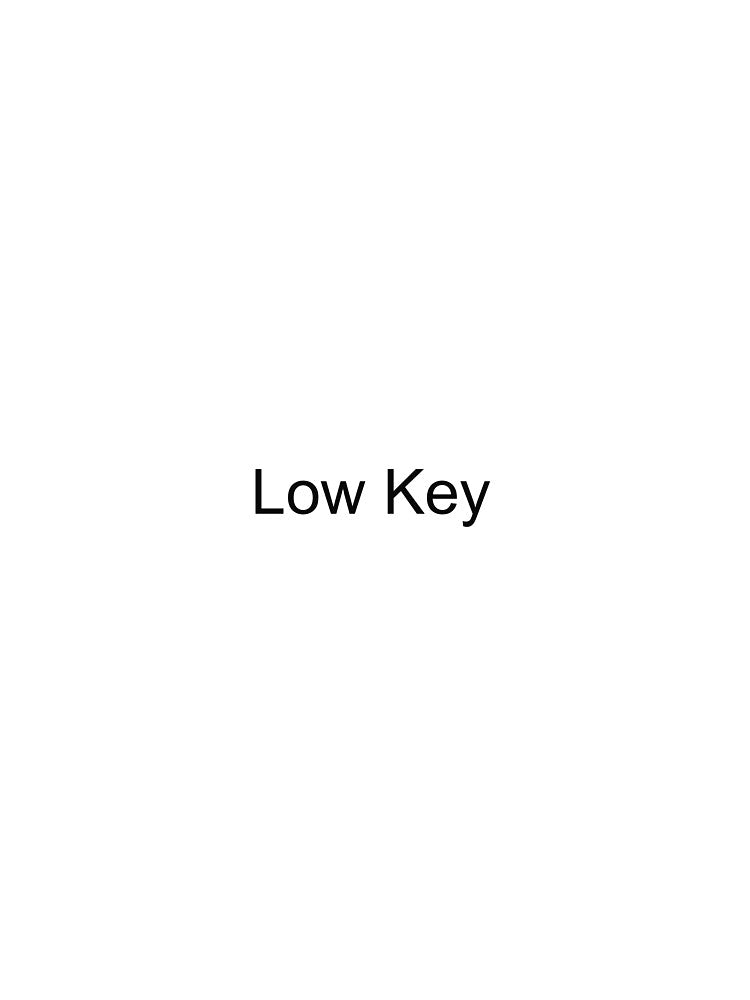 Low Key by ATLCreates