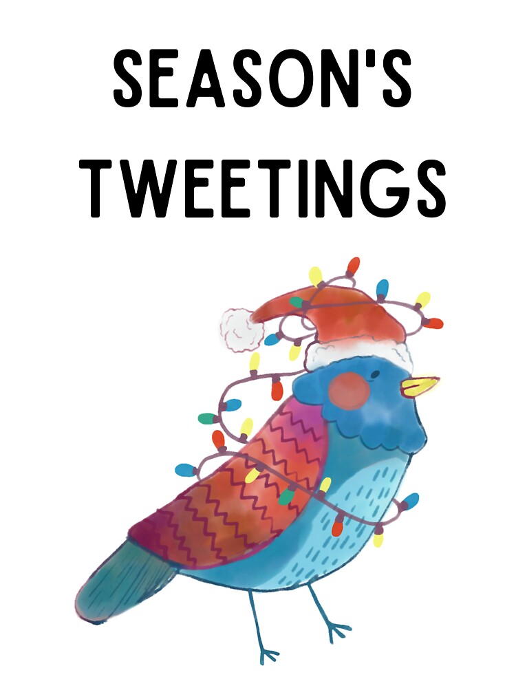 Season's Tweetings - Christmas Bird Pun by Kristin Orsi