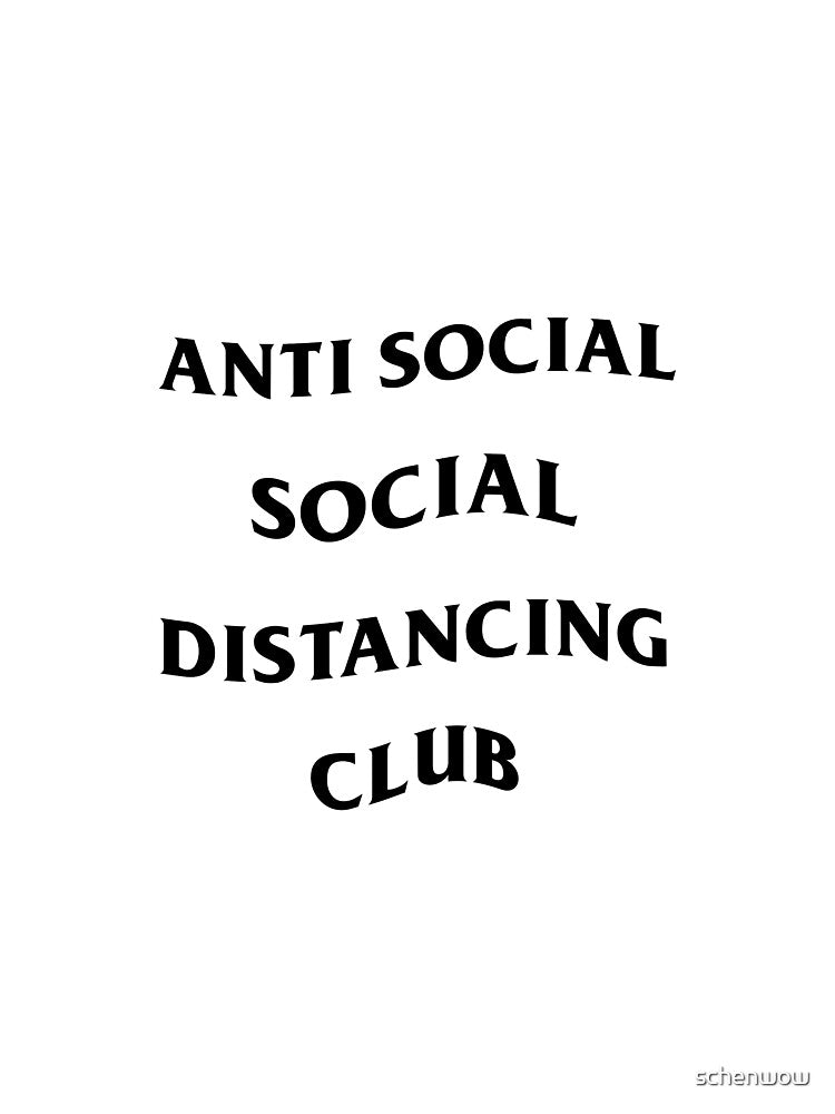 anti social social distancing club by schenwow