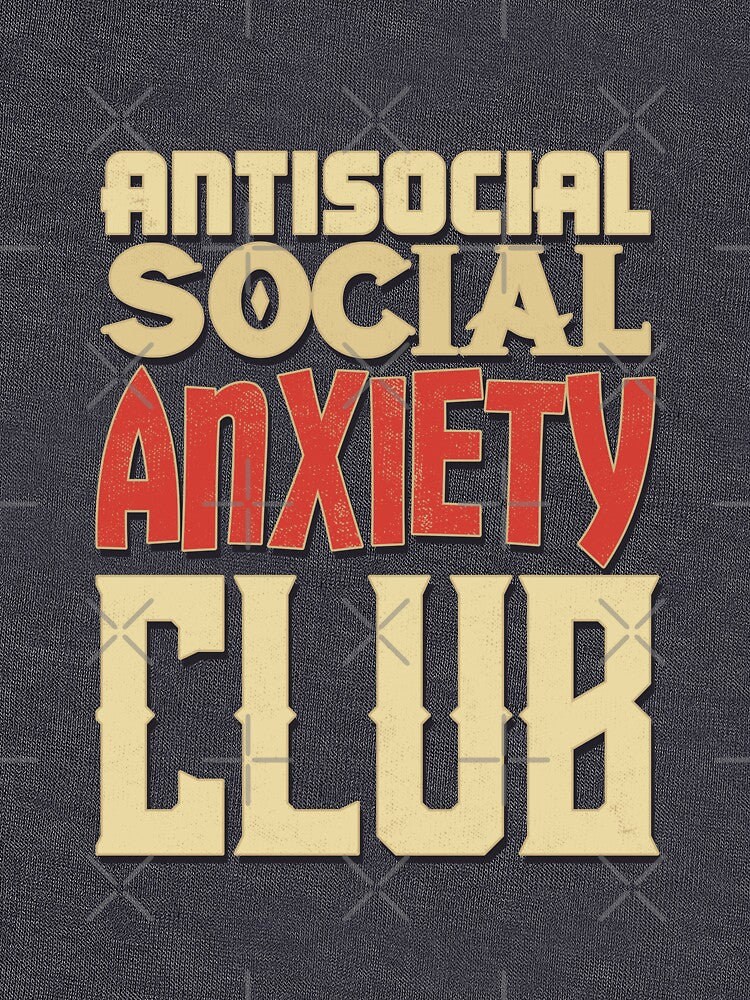 Antisocial Social Anxiety Club by danielliamgill