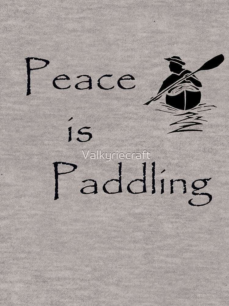Peace is Paddling Solo by Valkyriecraft