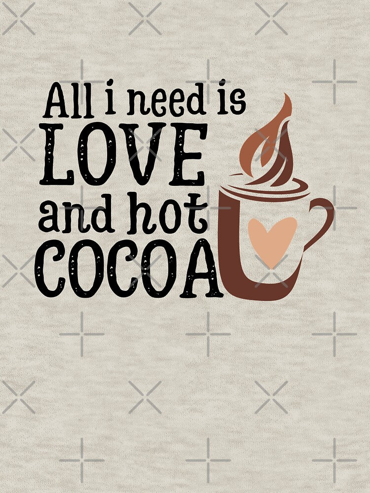 All I Need Is Love And Hot Cocoa, Hot Cocoa, Love And Hot Cocoa, Funny Cute Valentines Day by Airmilly Store