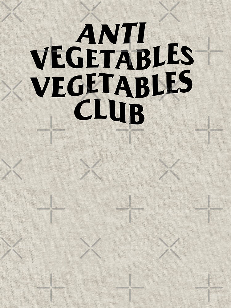 ANTI VEGETABLES VEGETABLES CLUB by NewMerchandise