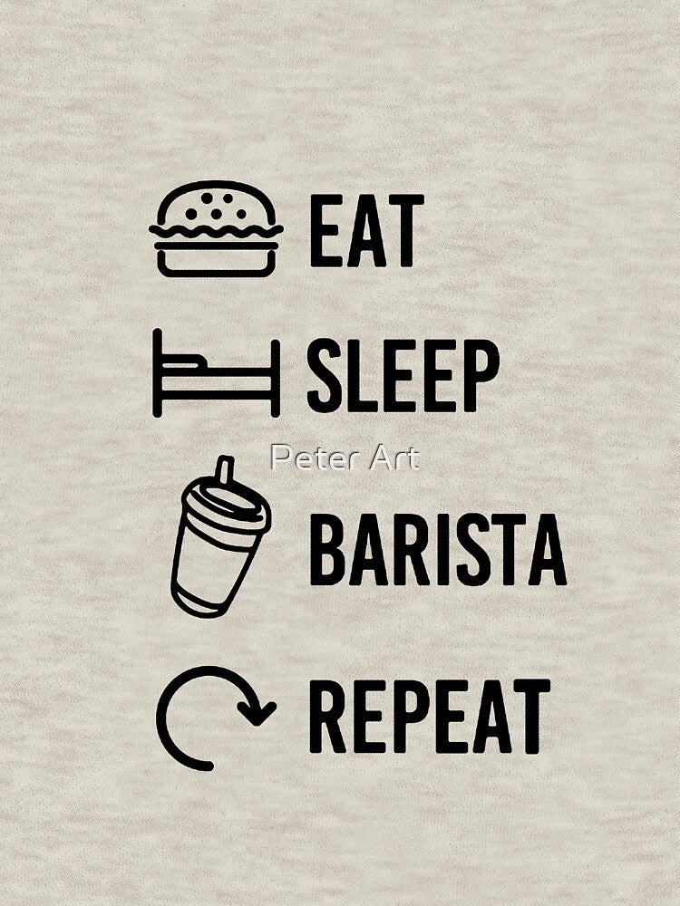 Barista Meme Eat Sleep Barista Repeat by Peter Art
