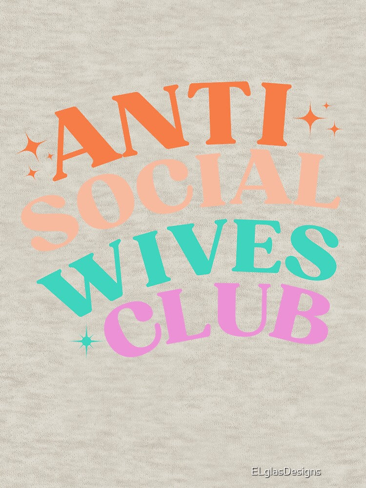 Anti social wives club, Anti Social Wives Club Essential T-Shirt Sticker by ELglasDesigns ⭐⭐⭐⭐⭐