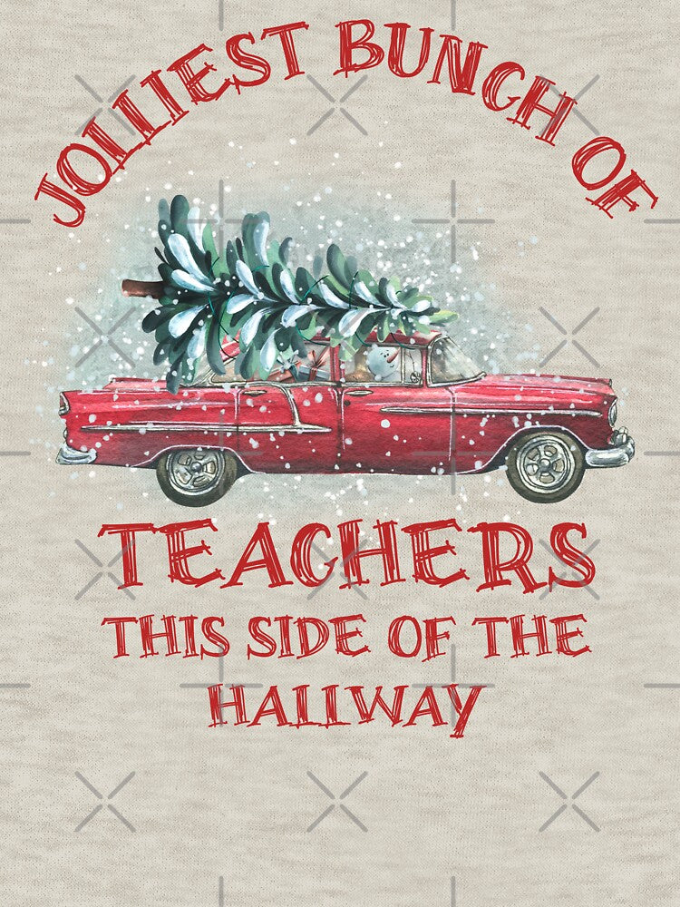 Jolliest Bunch of Teachers This Side of the Hallway - Teachers Funny Christmas Design by NexaArts