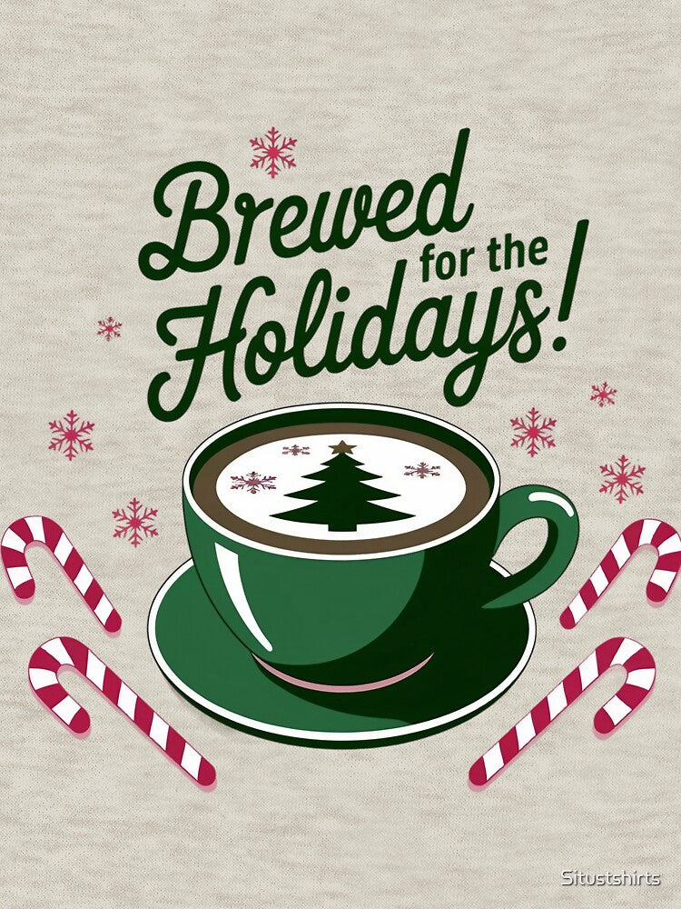 Brewed for the Holidays by Situstshirts