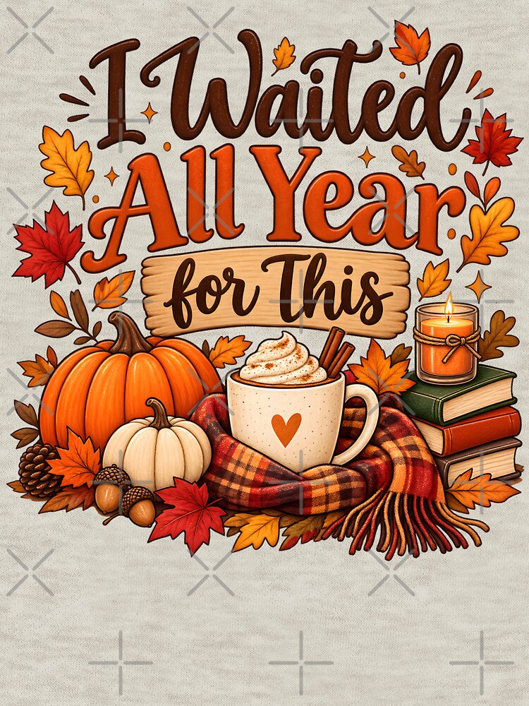 I Waited All Year for This – Cozy Autumn Pumpkin Spice by blankTeeShirt