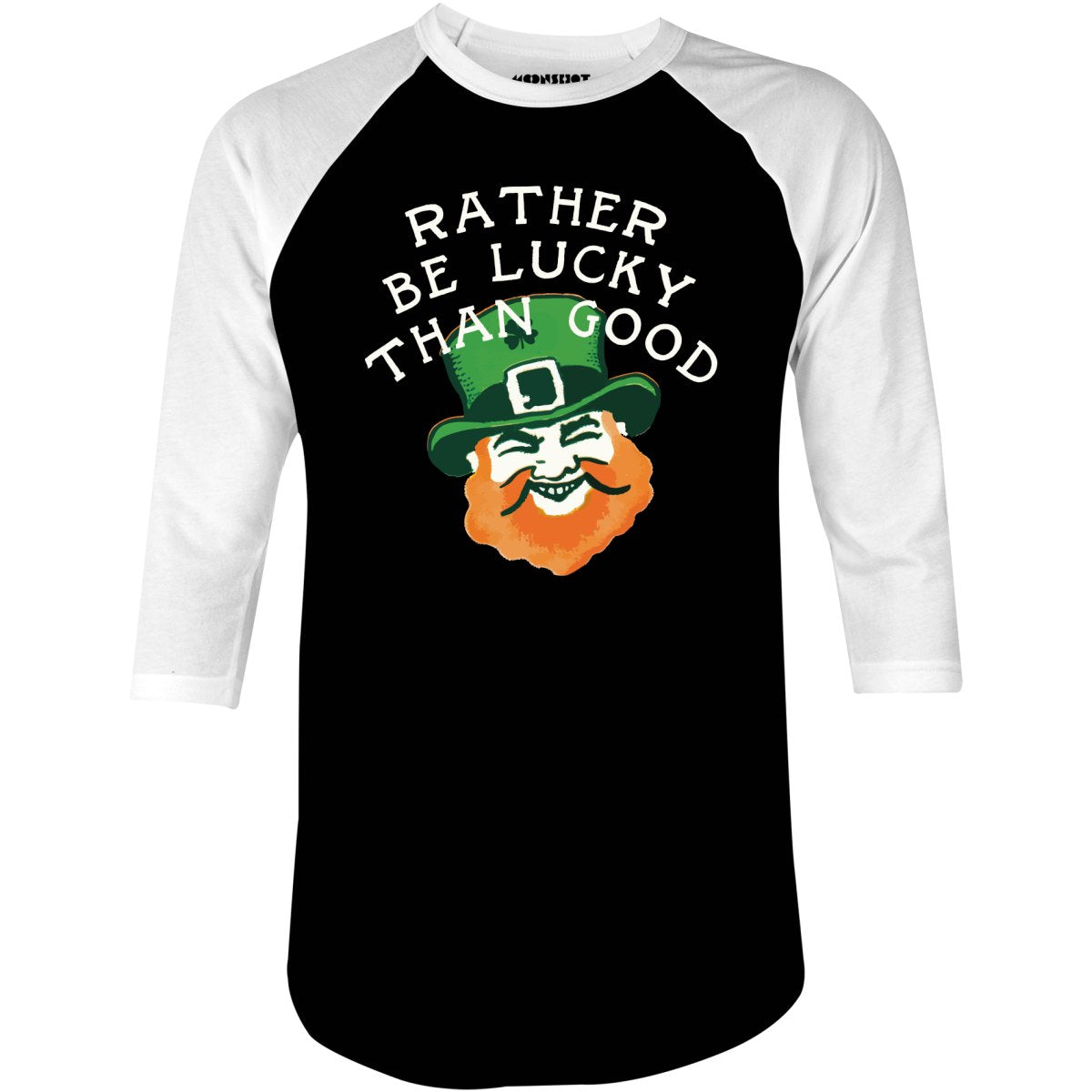 Rather Be Lucky Than Good - 3/4 Sleeve Raglan
