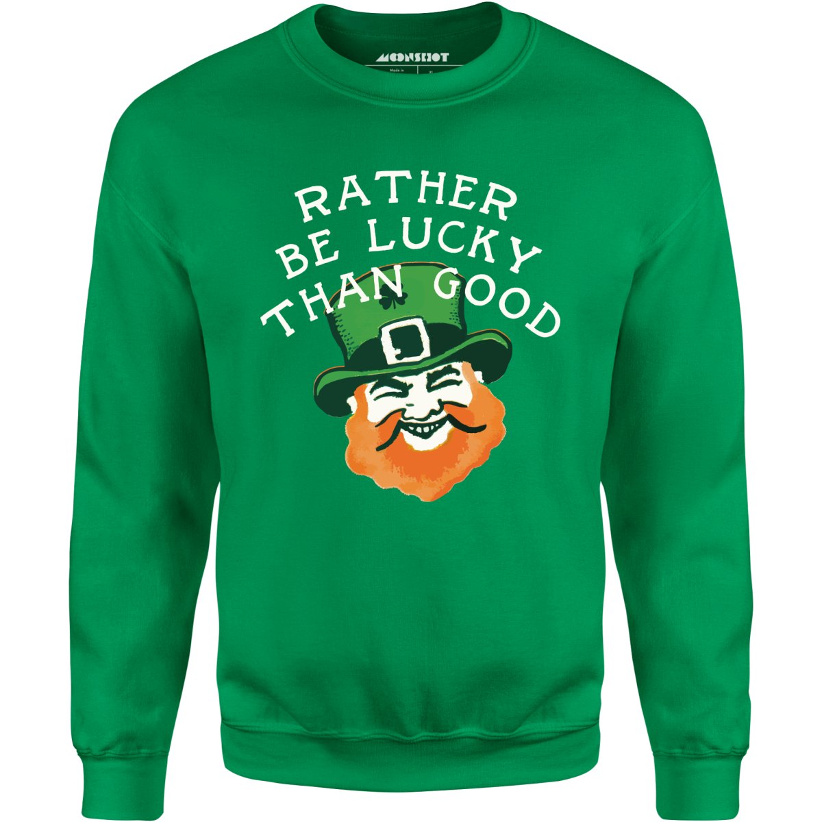 Rather Be Lucky Than Good - Unisex