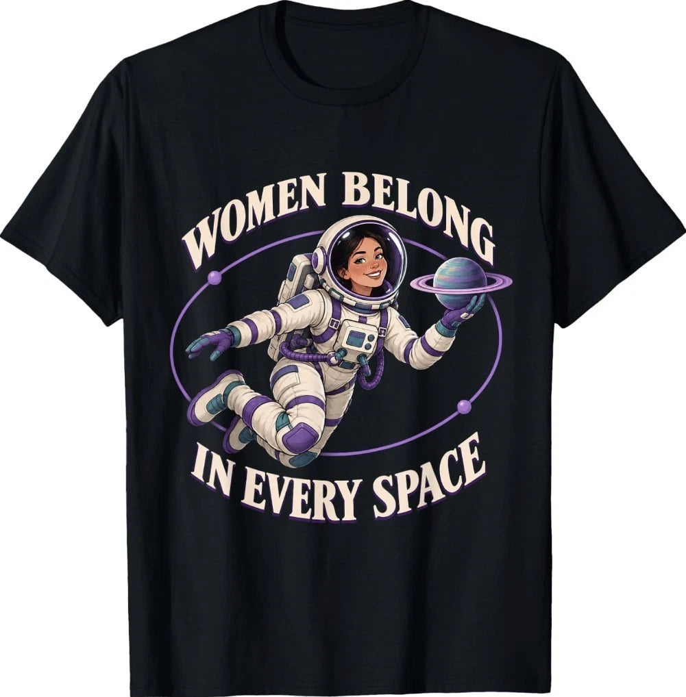 Women Belong in Every Space Female Astronaut STEM T-Shirt