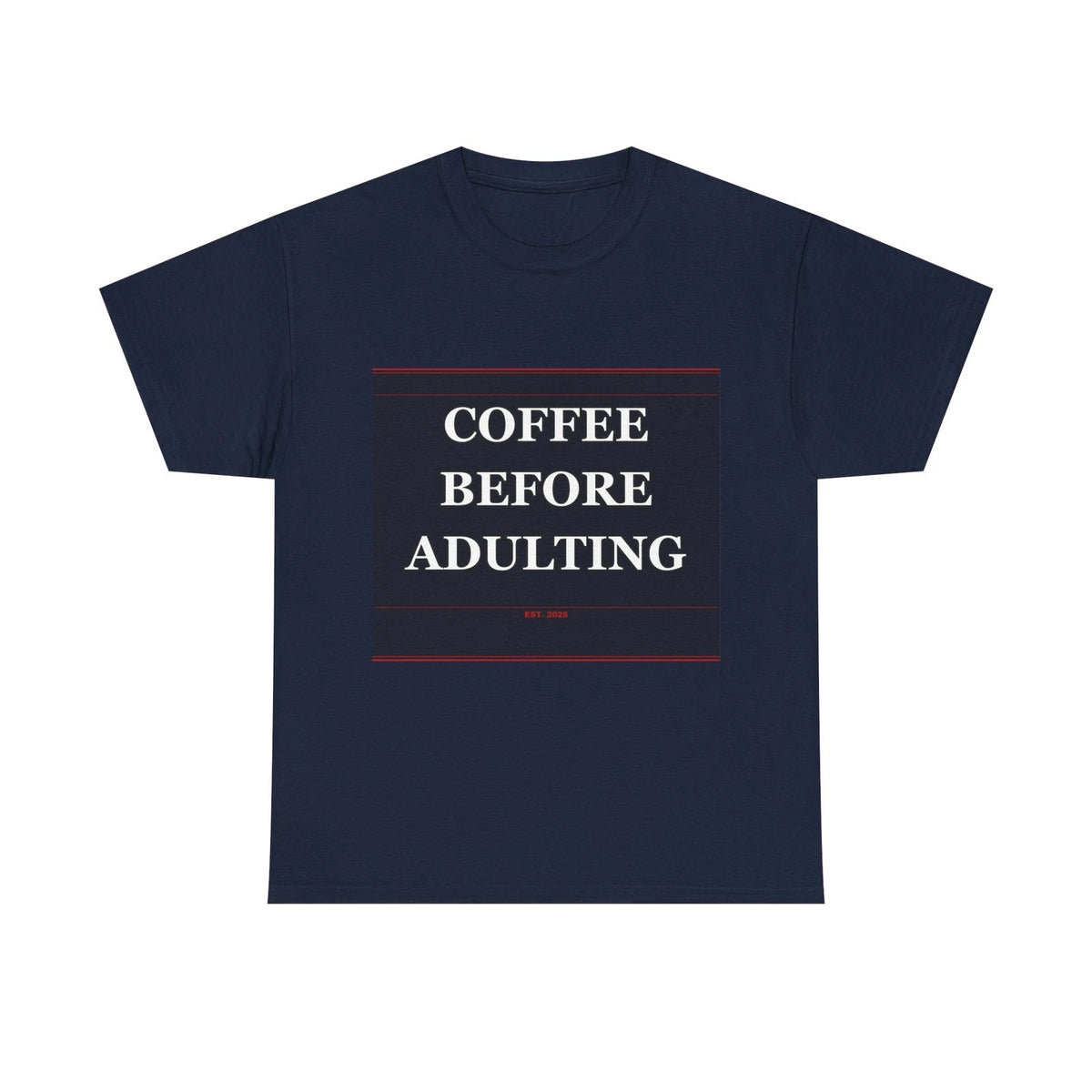 Coffee Before Adulting - Funny Unisex T-Shirt Gift Idea