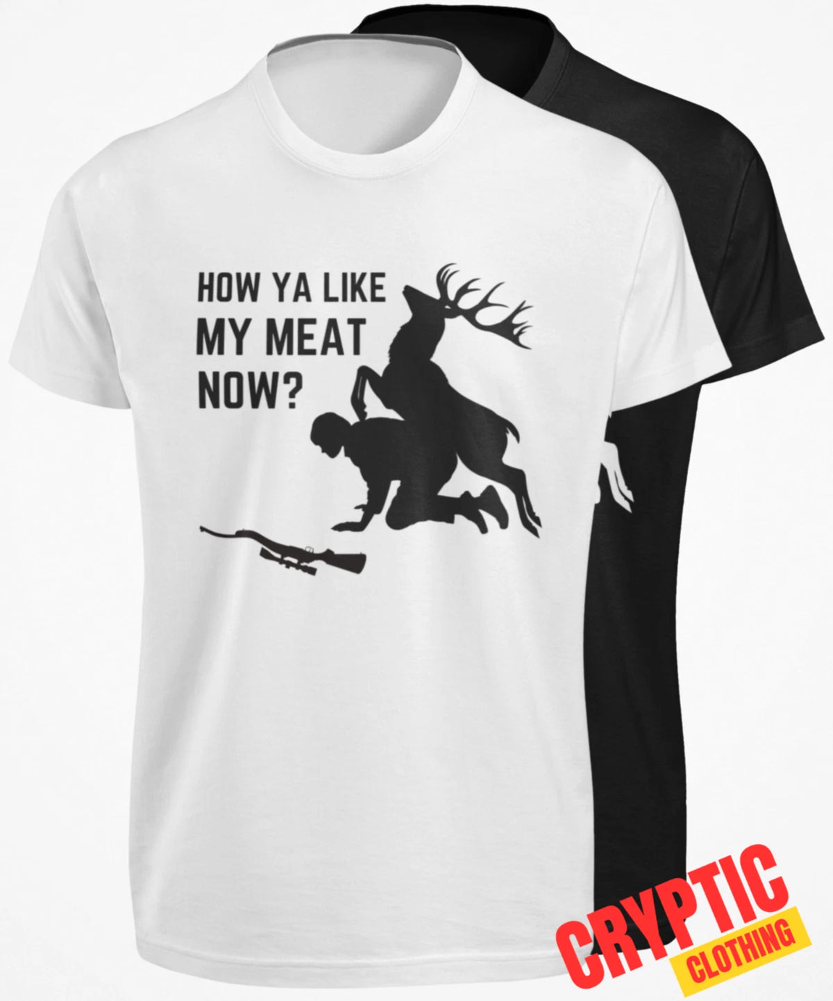 How Ya Like My Meat Now T-SHIRT Funny Deer Hunter Hunting Vegan Food Vegetarian