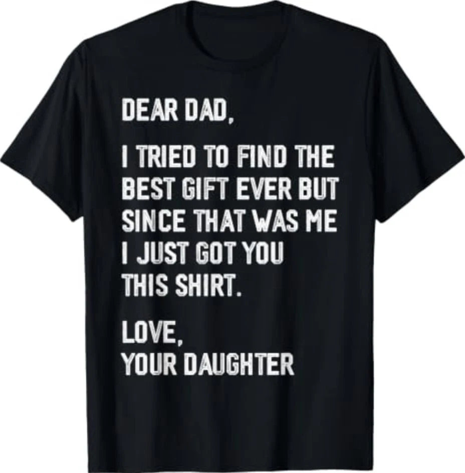 Dear Dad Funny Father's Day Saying from Daughter to Father T-Shirt