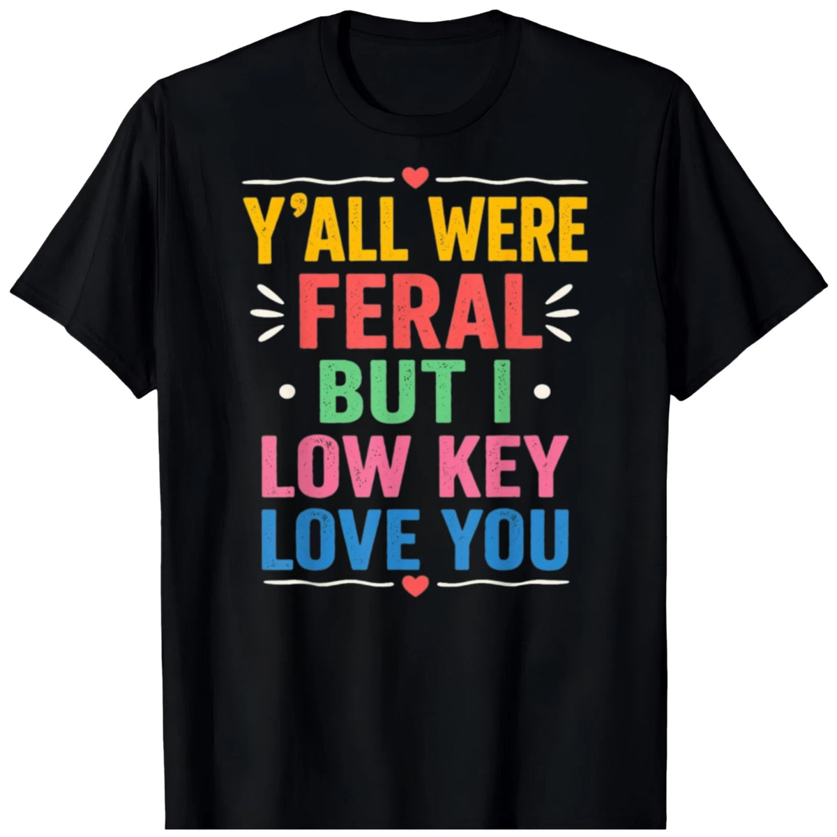 Y'all were Feral But I Low Key Love You Raccoon Iced Coffee BLACK T-Shirt 0508