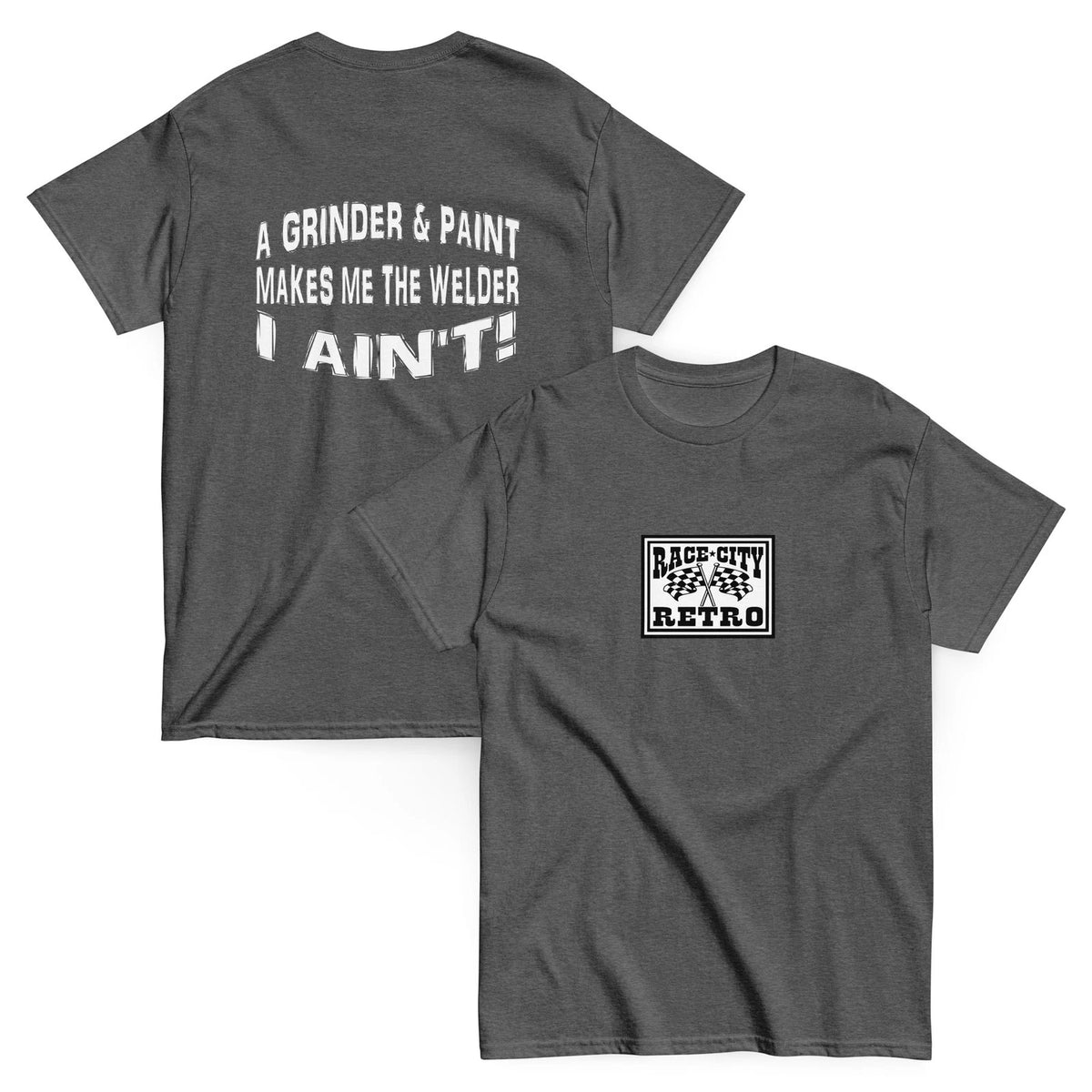 WELDER I AIN'T TWO SIDED T SHIRT by RACE CITY RETRO MIG TIG ARC STICK GAS