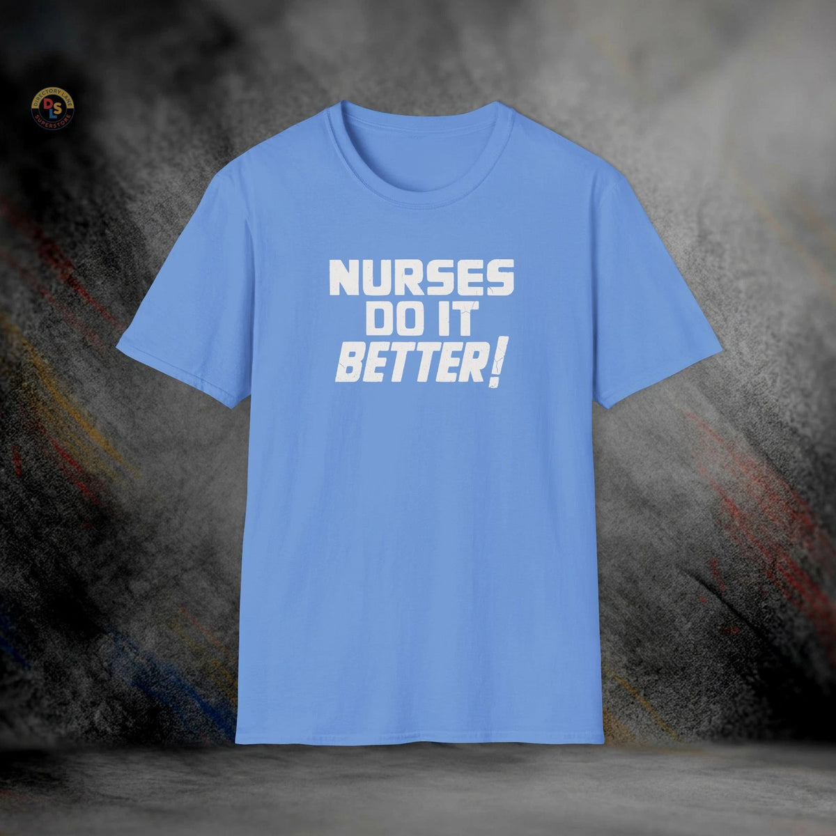 Nurses Do It Better! T-Shirt | Softstyle Tee