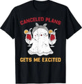 Lazy - Canceled Plans Gets Me Excited - Wine - Ghosts T-Shirt