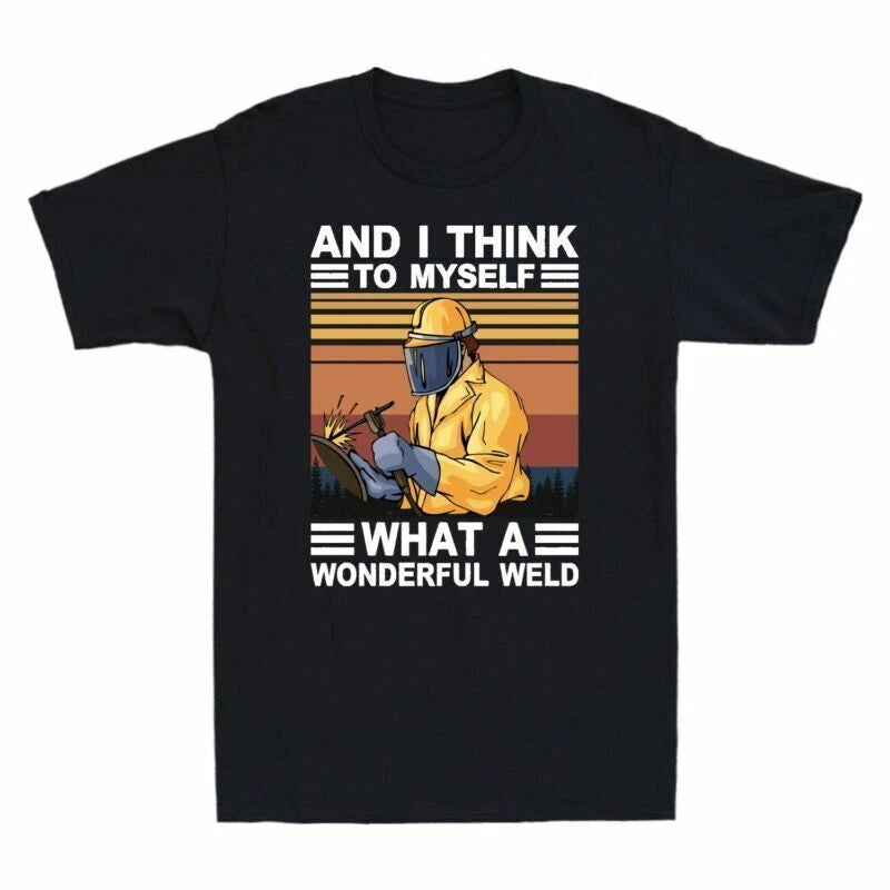 Think Welder To A Shirt What I T-Shirt Wonderful Weld Funny Vintage and Myself