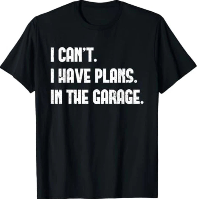I Cant I Have Plans In The Garage Fathers Day Car Mechanics Short Sleeve T-Shirt