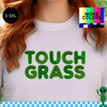 Touch Grass Shirt S-3XL Unisex Short-Sleeve
