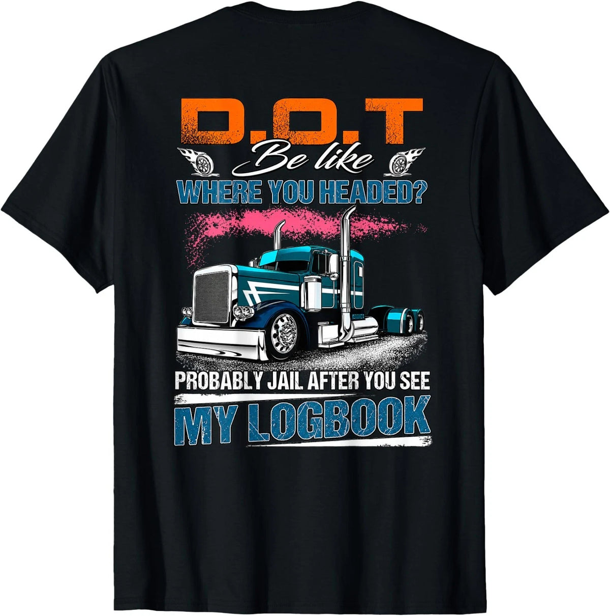 Trucker Logbook DOT Where You Headed Humor T-Shirt