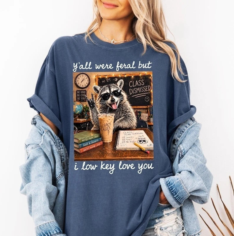 Yall Were Feral But I Low Key Love You Raccoon Teacher T Shirt