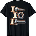 I Screw I Nut I Bolt Funny Handyman Mechanic Tool (ON Back) T-Shirt S-5XL A1452