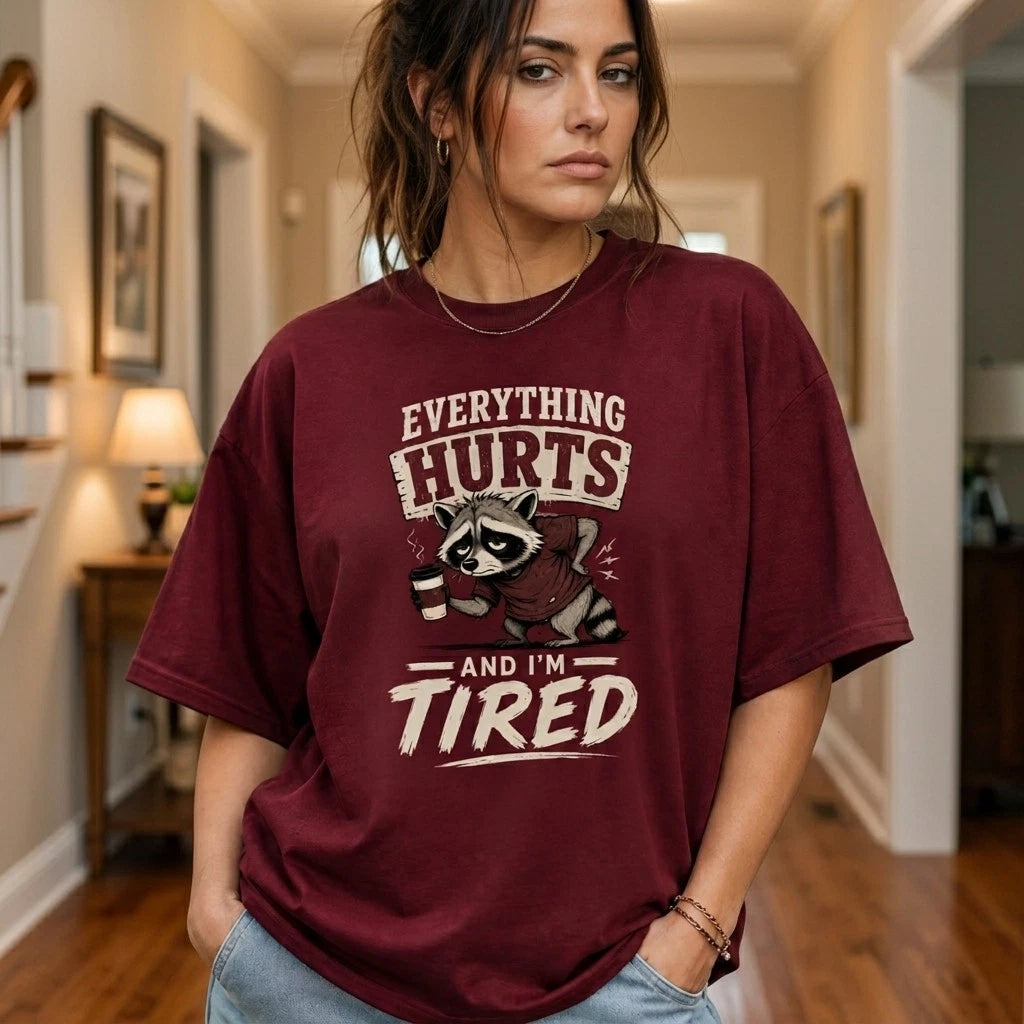 Funny Everything Hurts And I'm Tired Raccoon Women T Shirt