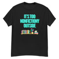Funny Book Lover Tee “It’s Too Nonfictiony Outside” Shirt