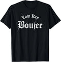 Low Key Boujee T-Shirt