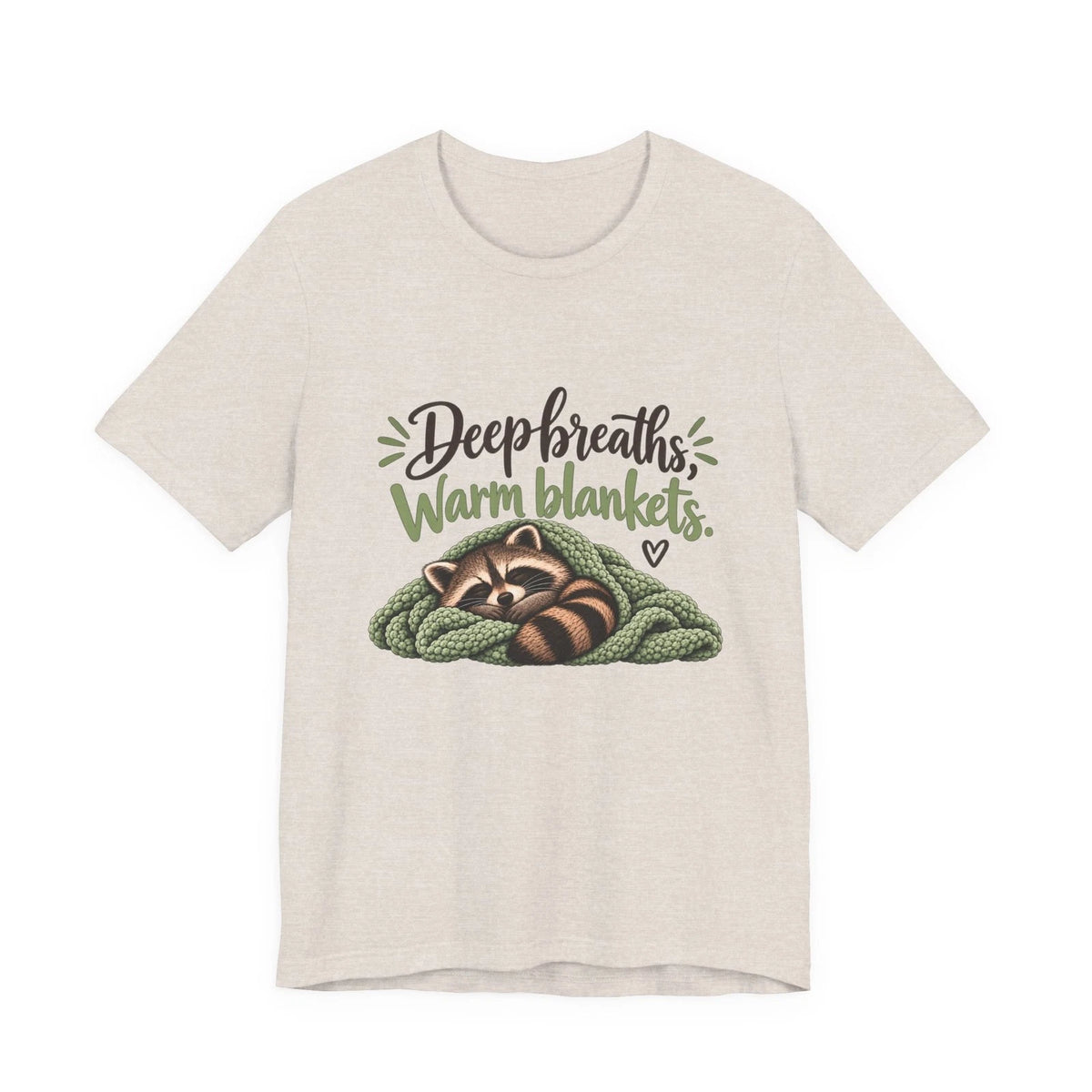 Deep Breaths; Warm Blankets T-Shirt: Cozy Raccoon Graphic