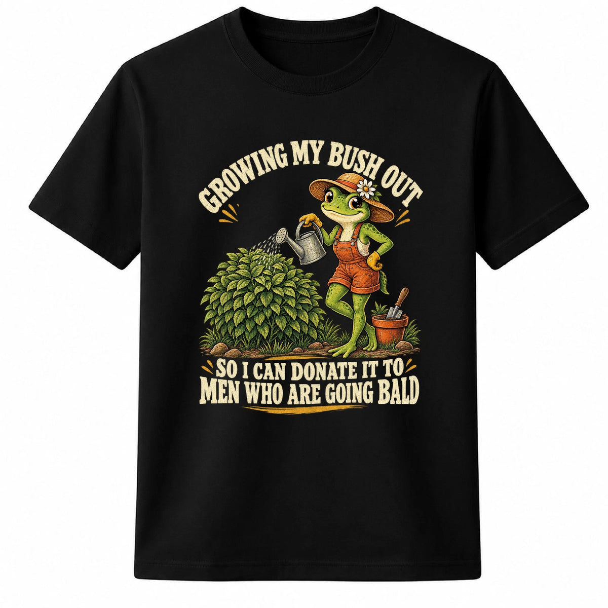 Funny Design For Growing My Bush Out Funny Frog Gardening Bald Men Humor T Shirt
