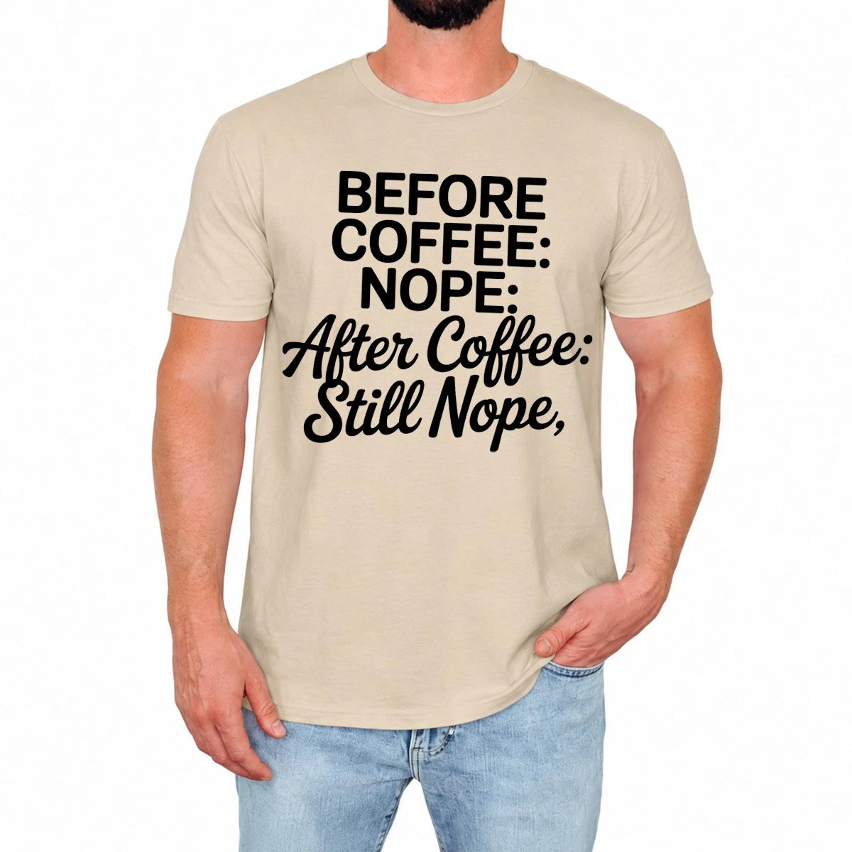 Coffee Lover Mens T-Shirt Before Coffee Nope After Coffee Slogan Gift