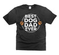 Mens Best Dog Dad Ever T-shirt Dog Dad Shirt Father's Day Dog Dad Shirt
