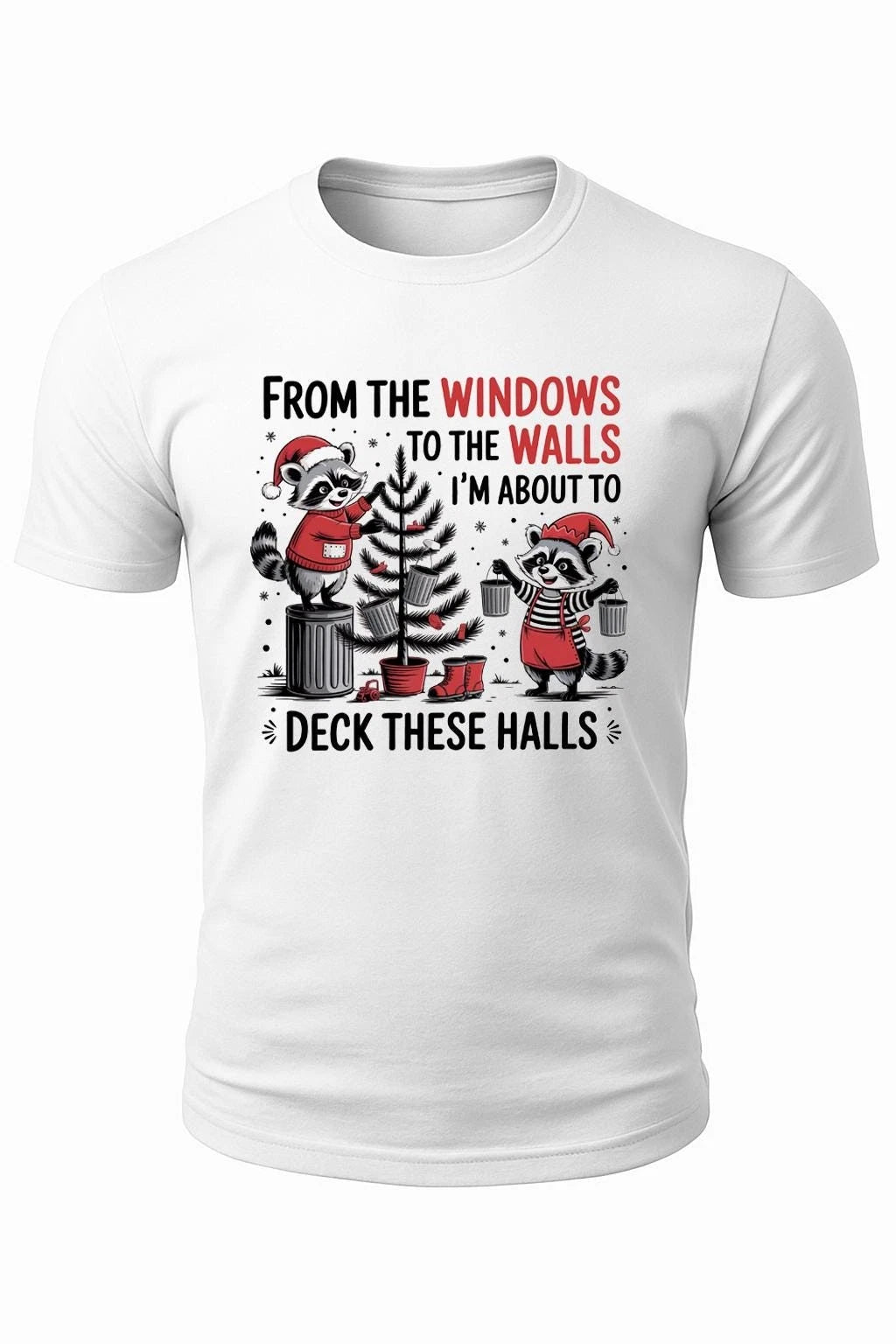 Raccoon Holiday Shirt From The Windows To The Walls Deck These Halls Christmas