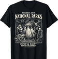 Protect Our National Parks or We'll Haunt Your Backyard T-Shirt1
