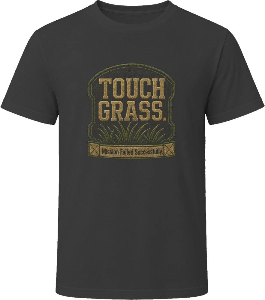 Touch Grass Mission Failed Successfully T Shirt