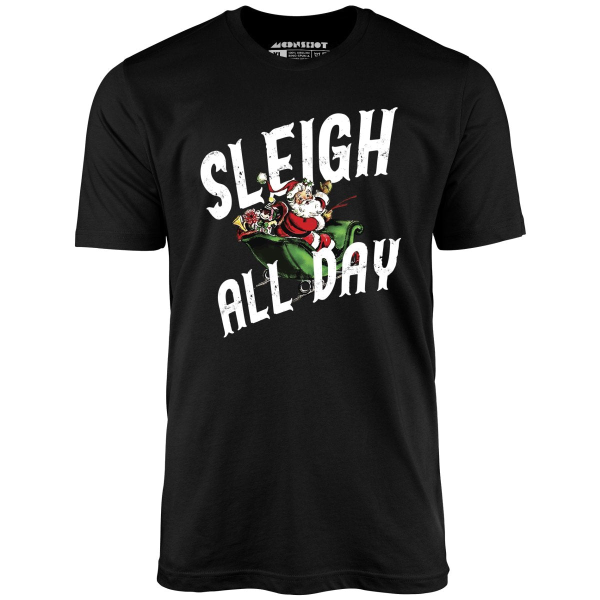 Sleigh All Day - Unisex