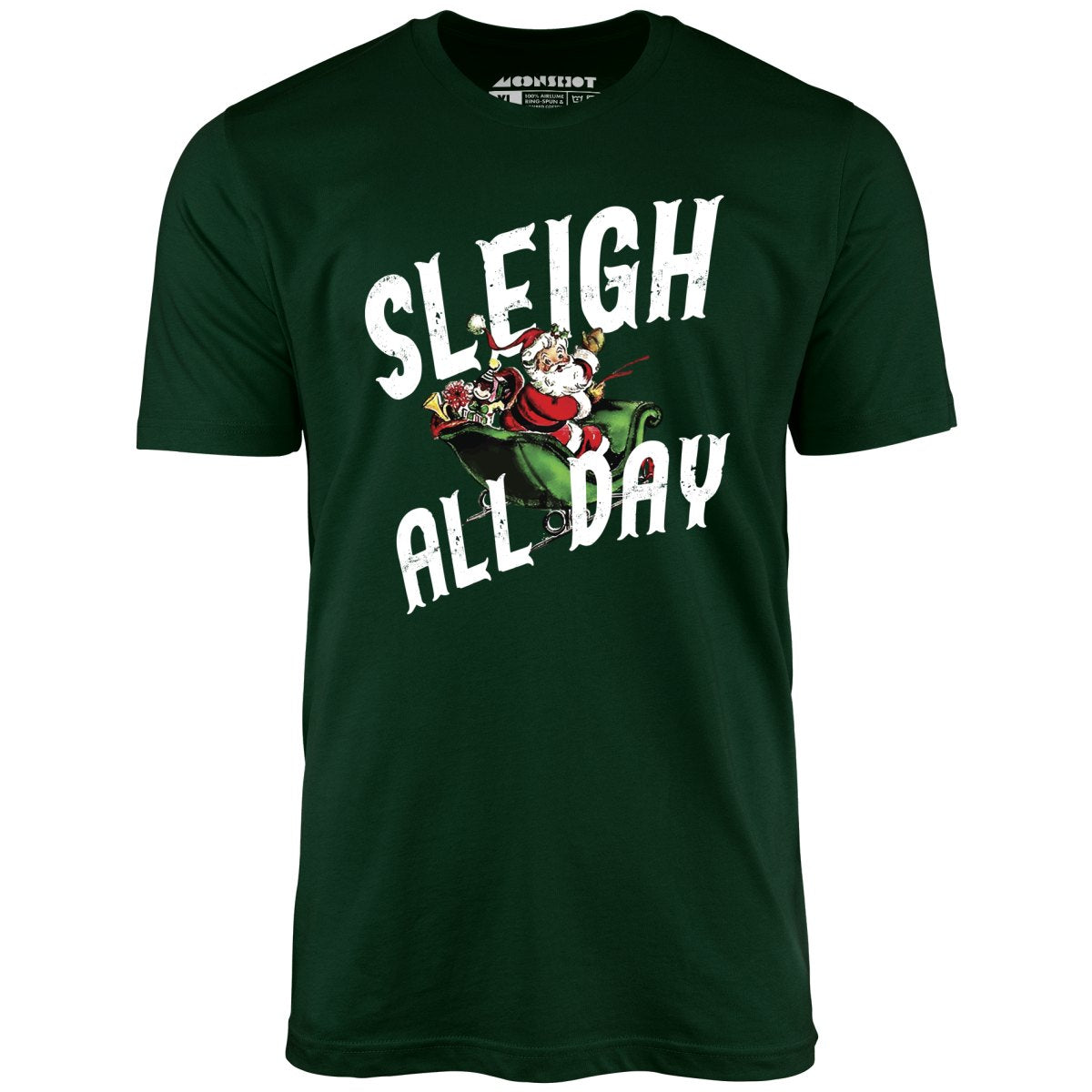 Sleigh All Day - Unisex