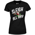 Sleigh All Day - Women's