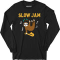 Slow Jam Sloth - Long Sleeve