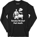 Smoke Brisket Not Meth - Long Sleeve