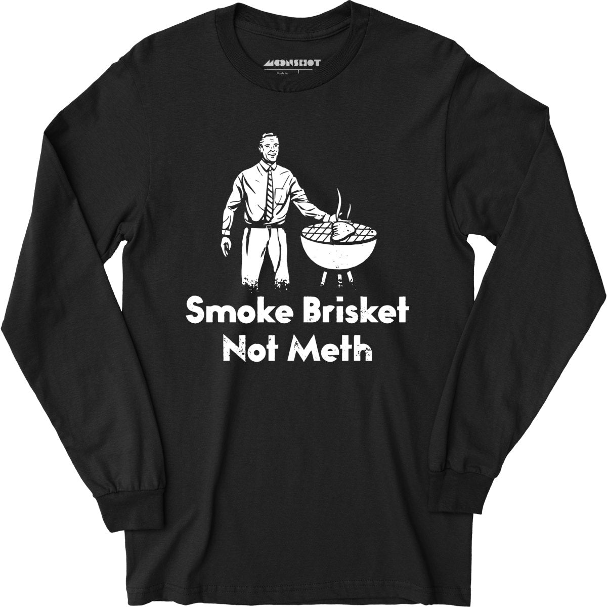 Smoke Brisket Not Meth v2 - Long Sleeve