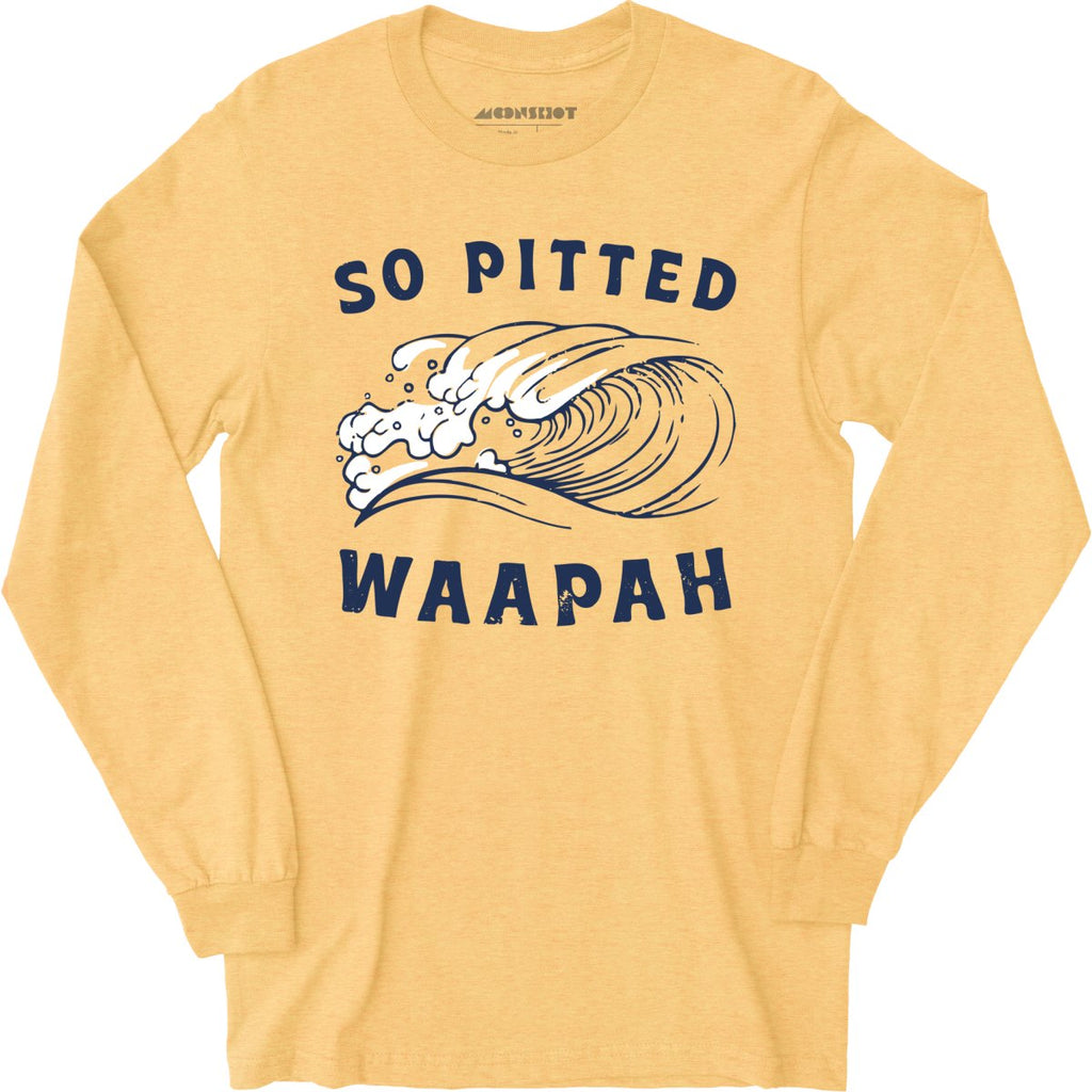 So Pitted - Long Sleeve
