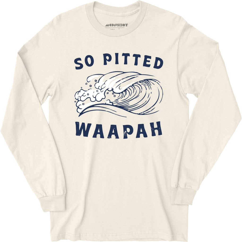 So Pitted - Long Sleeve