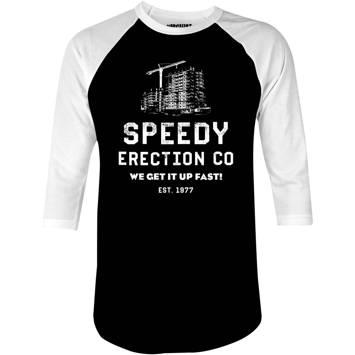 Speedy Erection Co. We Get it Up Fast - 3/4 Sleeve Raglan